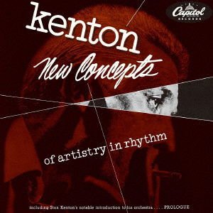 Stan Kenton - New Concepts Of Artistry In Rhythm 1CD