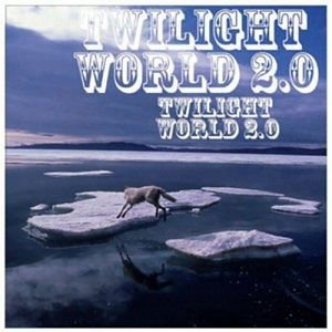 TWILIGHT WORLD 2.0 TWILIGHT WORLD 2.0 CD