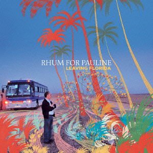 RHUM FOR PAULINE Leaving Florida CD