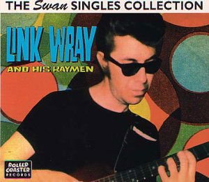 Link Wray - Swan Singles Collection 1CD