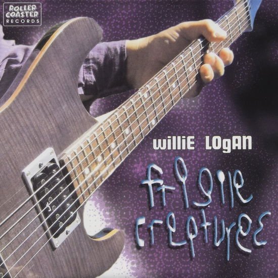 Willie Logan - Fragile Creatures 1CD