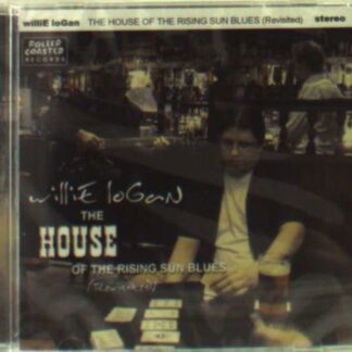 Willie Logan - The House Of The Rising Sun Blues (Revisited) 1CD