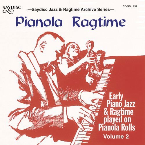 Pianola Ragtime: Early Piano Jazz & Ragtime Played - Pianola Ragtime: Early Piano Jazz & Ragtime Played 1CD