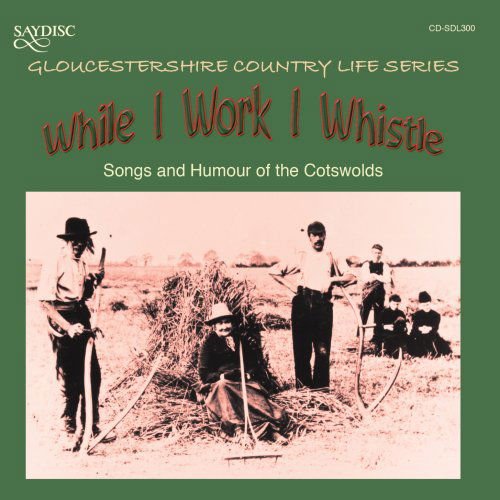 While I Work I Whistle: Songs & Humour / Various - While I Work I Whistle: Songs & Humour / Various 1CD