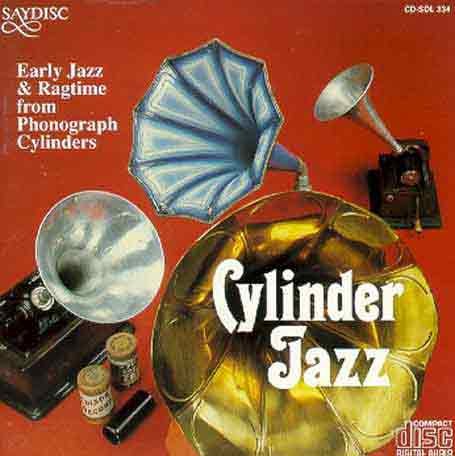 Cylinder Jazz: Early Jazz & Ragtime from Phonograp - Cylinder Jazz: Early Jazz & Ragtime from Phonograp 1CD