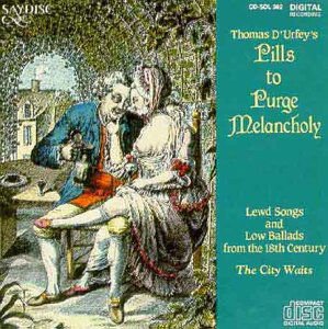 Pills to Purge Melancholy - Songs & Ballads O F the 18th Century 1CD