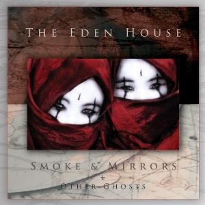 The Eden House - Smoke & Mirrors + Other Ghosts 2CD