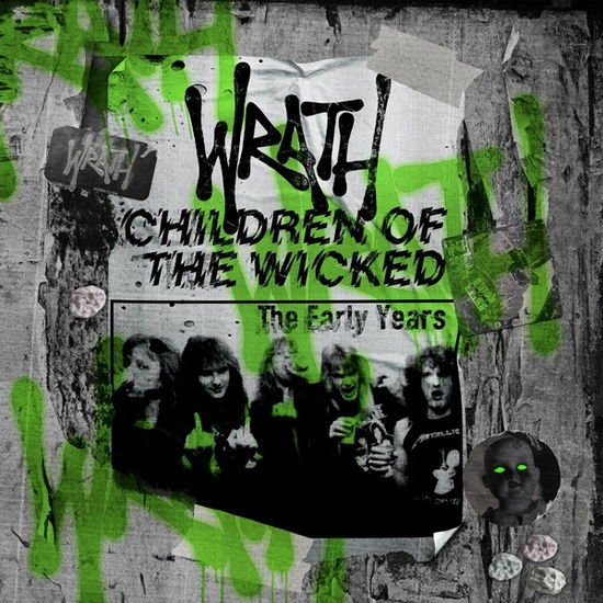 Wrath - Children of the Wicked - the Early Years (3cd Digipak) 3CD