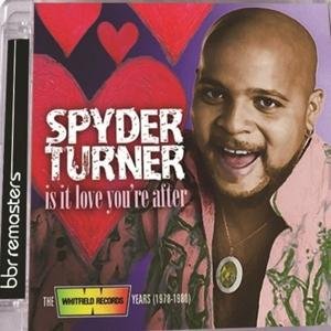 Spyder Turner - Is It Love Youre After The Whitfield Records Years 19781980 1CD