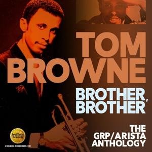 Tom Browne - Brother. Brother: The Grp / Arista Anthology 2CD