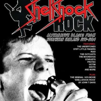 Shellshock Rock: Alternative Blasts From Northern Ireland 1977-1984 DVD