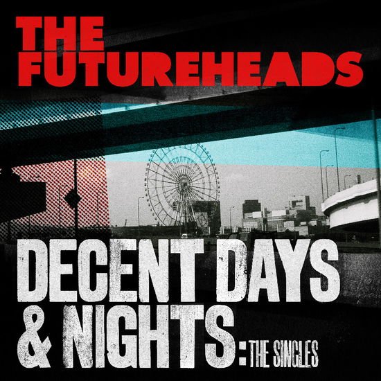 Futureheads - Decent Days & Nights: The Singles 1CD