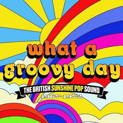 What A Groovy Day - The British Sunshine Pop Sound 1967-1972 (Clamshell) 3CD