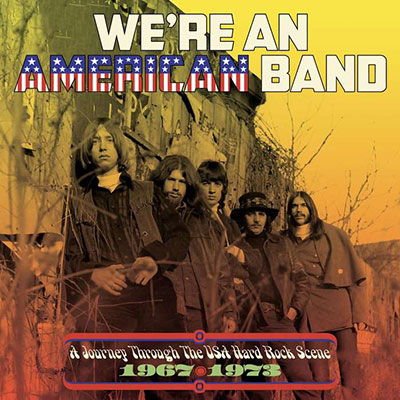 Were An American Band: A Journey Through The Usa Hard Rock Scene 1967-1973 3CD