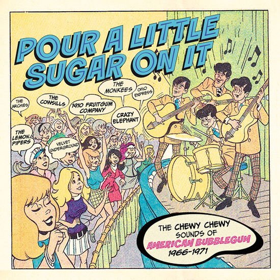 Pour a Little Sugar on It - the Chewy, Chewy Sounds of American Bubblegum 1966-1971 (3cd Clamshell Box) 3CD