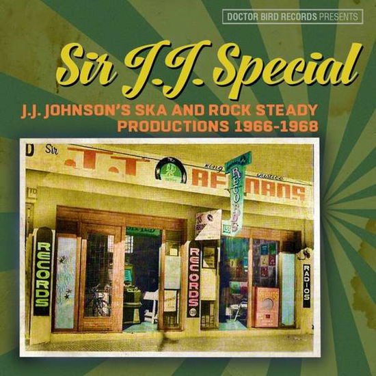 Sir J.j. Special - Sir J.j. Special: J.j. Johnson's Ska and Rock Steady Productions 1966-1968 2CD