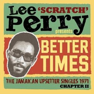 Lee Scratch Perry Presents Better Days: Jamaican - Lee Scratch Perry Presents Better Days - The Jamaican Upsetter Singles 1971 Chapter II 2CD