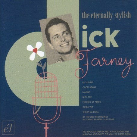 DICK FARNEY THE ETERNALLY STYLISH (1946-19 CD