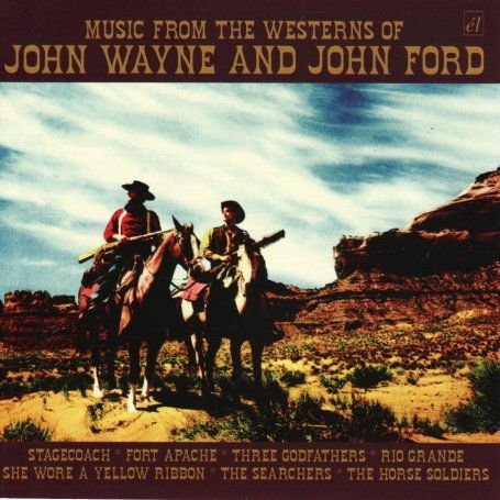 Compilation - Music from the Westerns of John Wayne and John Ford 1CD