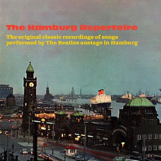 The Hamburg Repertoire - The Original Classic Recordings Of Songs Performed By The Beatles Onstage In Hamburg 2CD