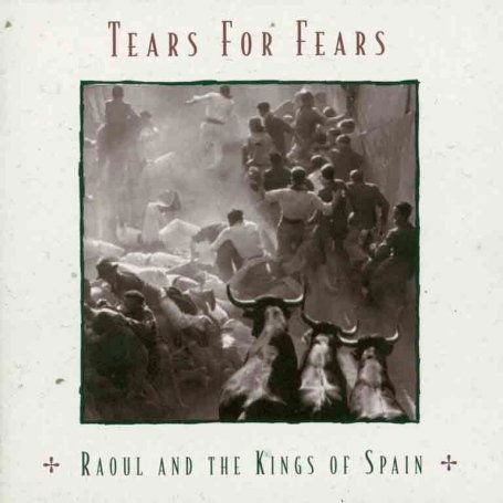 Tears for Fears - Raoul And The Kings Of Spain 1CD