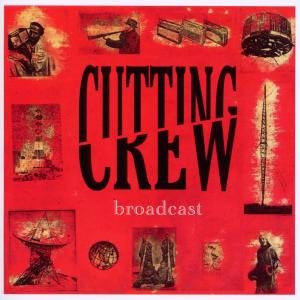 CUTTING CREW BROADCAST CD