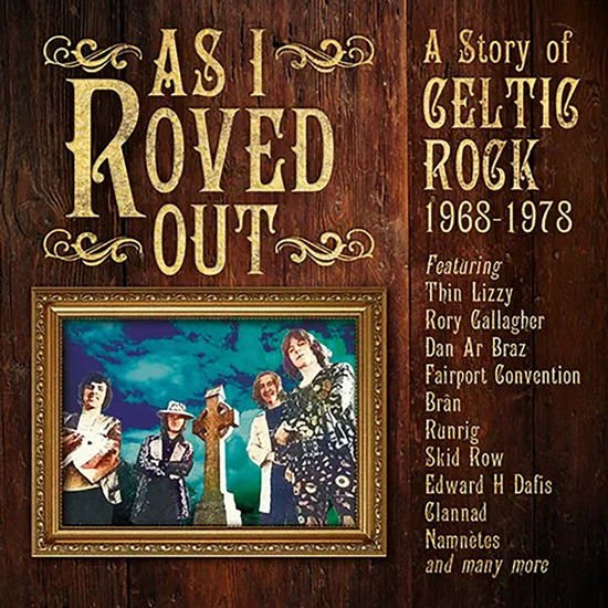As I Roved Out - A Story Of Celtic Rock 1968-1978 3CD