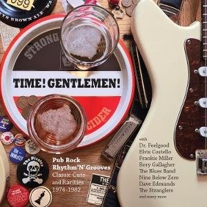 Time! Gentlemen! (Pub Rock Rhythm N Grooves. Classic Cuts and Rarities 1974 - Time! Gentlemen! Pub Rock Rhythm N Grooves - Classic Cuts and Rarities 1974-1982 (3cd Clamshell Box) 3CD