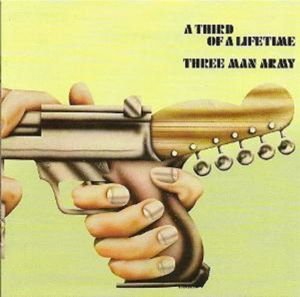 Three Man Army - A Third of a Lifetime: Remastered Edition 1CD