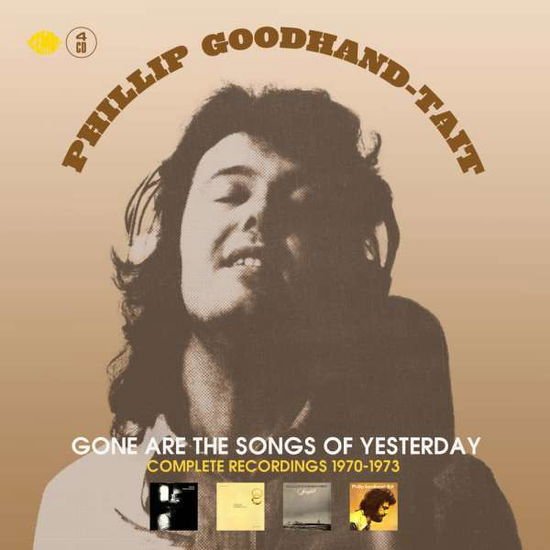 Phillip Goodhand-tait - Gone Are the Songs of Yesterday 4cd Clamshell Box 4CD