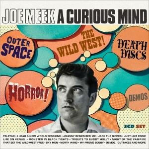 Joe Meek: Curious Mind Outer Space Horror Death - Joe Meek: a Curious Mind Outer Space! Horror! Death Discs! the Wild West! Demos! (3cd Clamshell Box) 3CD