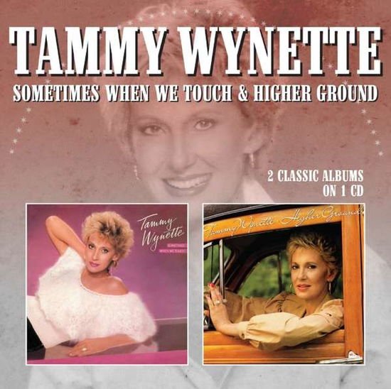 Tammy Wynette - Sometimes when We Touch / Higher Ground 1CD