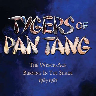 Tygers of Pan Tang - The Wreck-age / Burning in the Shade 1985-1987 - Expanded Editions - 3cd Clamshell Box 3CD