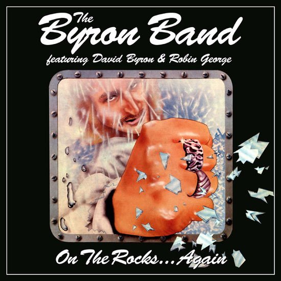 Byron Band Featuring David Byron and Robin George - On the Rocks… Again (3cd Clamshell Box) 3CD