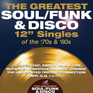 Greatest Soul / Funk & Disco 12-inch Singles of - The Greatest Soul / Funk & Disco 12" Inch Singles of the 70s & 80s (4cd Clamshell Box) 4CD