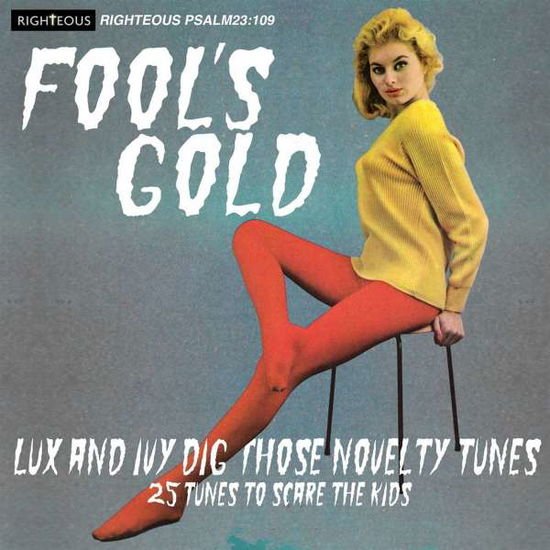 Fool's Gold: Lux And Ivy Dig Those Novelty Tunes 1CD