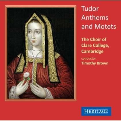 Choir Clare College - Tudor Anthems & Motets 1CD