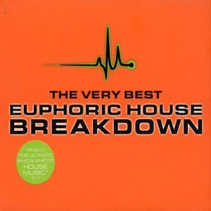 Very Best Of Euphoric House Breakdown - Very Best of Euphoric House Br 2CD