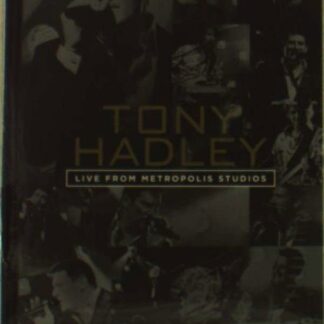 Hadley Tony - Live Metropolis Studios Deluxe DVD