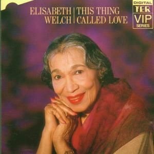Elizabeth Welch - Elisabeth Welch This Thing Called Love 1CD