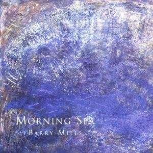 BARRY MILLS MILLSMORNING SEA  VOL. 1 CD