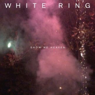 White Ring - Show Me Heaven 1CD