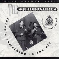 Squadronaires the - Theres Something in the Air 1CD