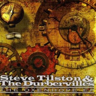 Tilston,steve & the Durbervilles - Oxenhope EP 1CD