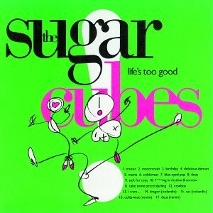 Sugarcubes - Life's Too Good 1CD