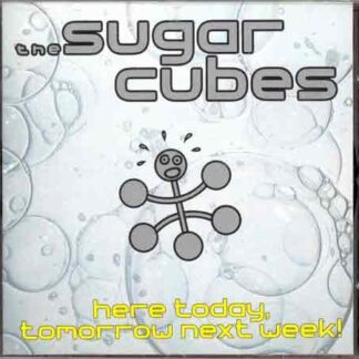 Sugarcubes - Here Today, Tomorrow Next Week! 1CD