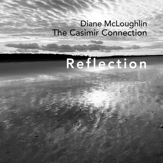 Diane McLoughlin & The Casimir Connection - Reflection 1CD