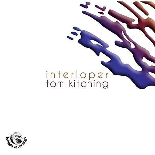 Tom & Gren Bartley Kitching - Interloper 1CD