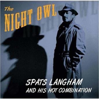 Spats Langham & His Hot Comb - Night Owl 1CD