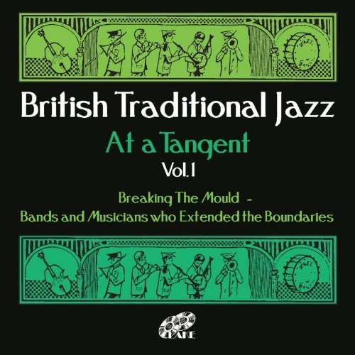 Various Artists, Various Artists, British Traditional Jazz, Various Artists, Various Artists, Various Artists, Various Artists, Various Artists, Various Artists, Various Artists, Various Artists, Various Artists, Various Artists, Various Artists, Various - At A Tangent - Vol 1 1CD